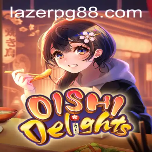 Discover the Exciting World of OishiDelights and the Innovative LAZER PG